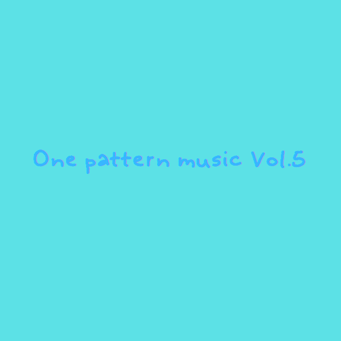 One pattern music Vol​.​5 - 夢の中のお散歩